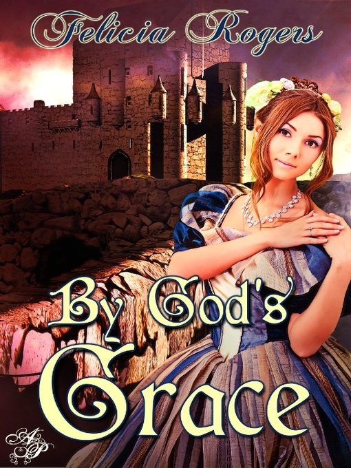 Title details for By God's Grace by Felicia Rogers - Available